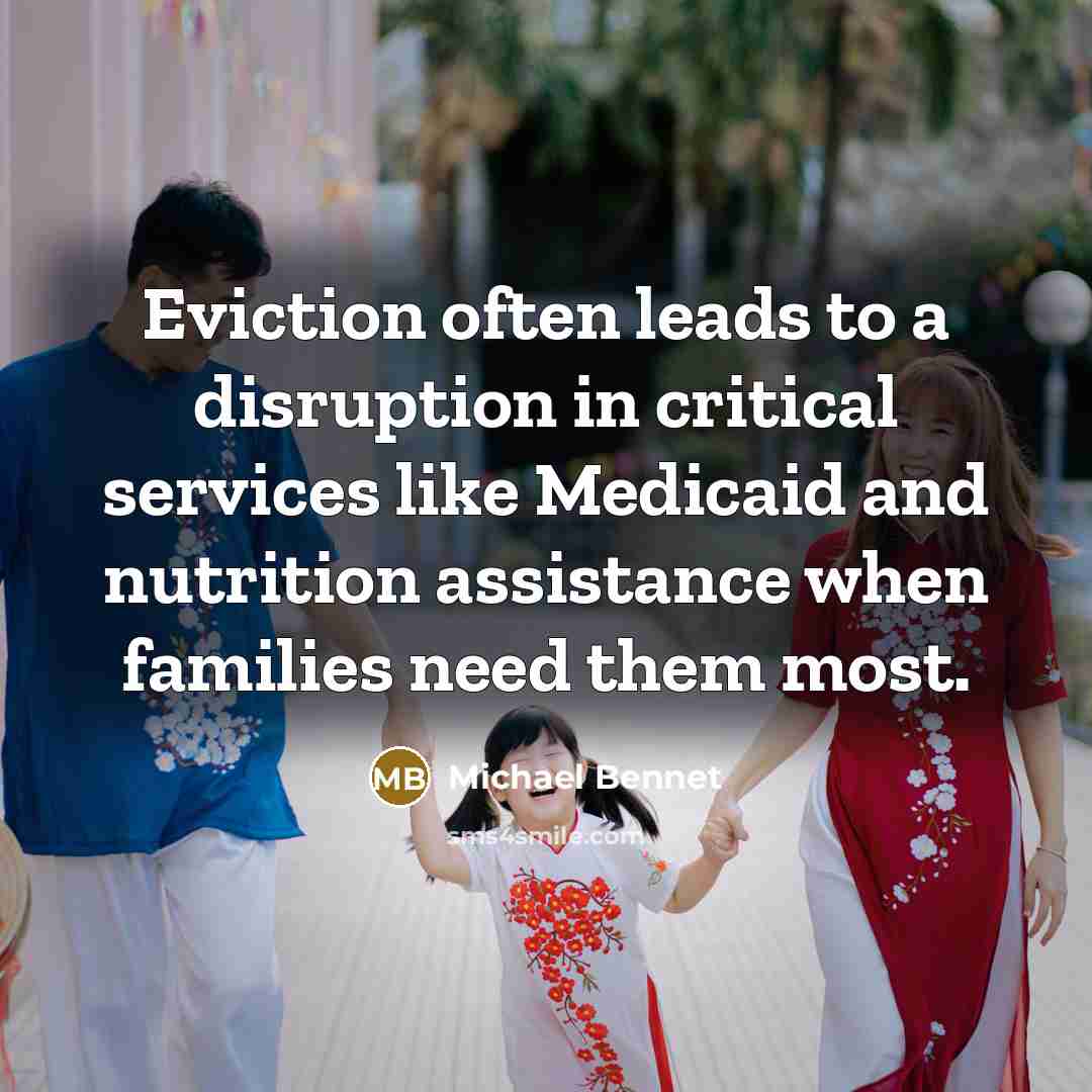 “Eviction often leads to a disruption in critical services like Medicaid and nutrition assistance when families need them most.” quote by Michael Bennet