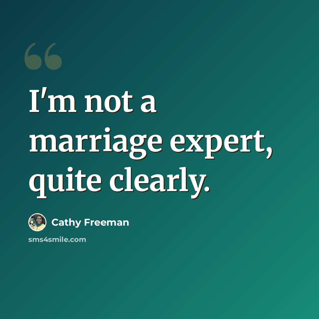 “I'm not a marriage expert, quite clearly.” quote by Cathy Freeman