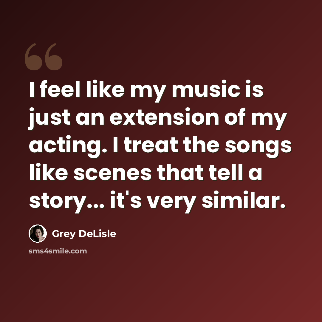 “I feel like my music is just an extension of my acting. I treat the songs like scenes that tell a story... it's very similar.” quote by Grey DeLisle