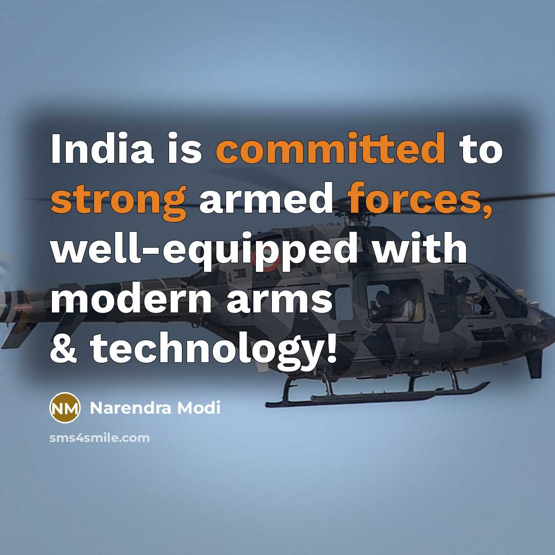 “India is committed to strong armed forces, well-equipped with modern arms & technology!” quote by Narendra Modi