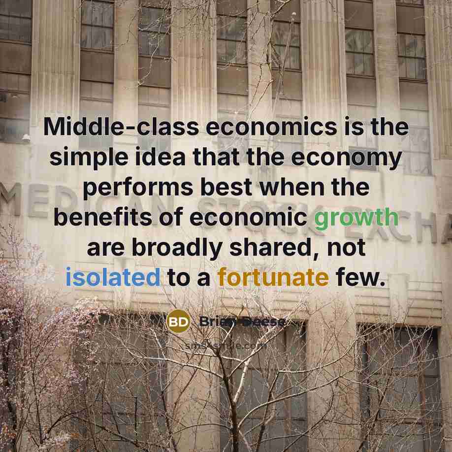 “Middle-class economics is the simple idea that the economy performs best when the benefits of economic growth are broadly shared, not isolated to a fortunate few.” quote by Brian Deese