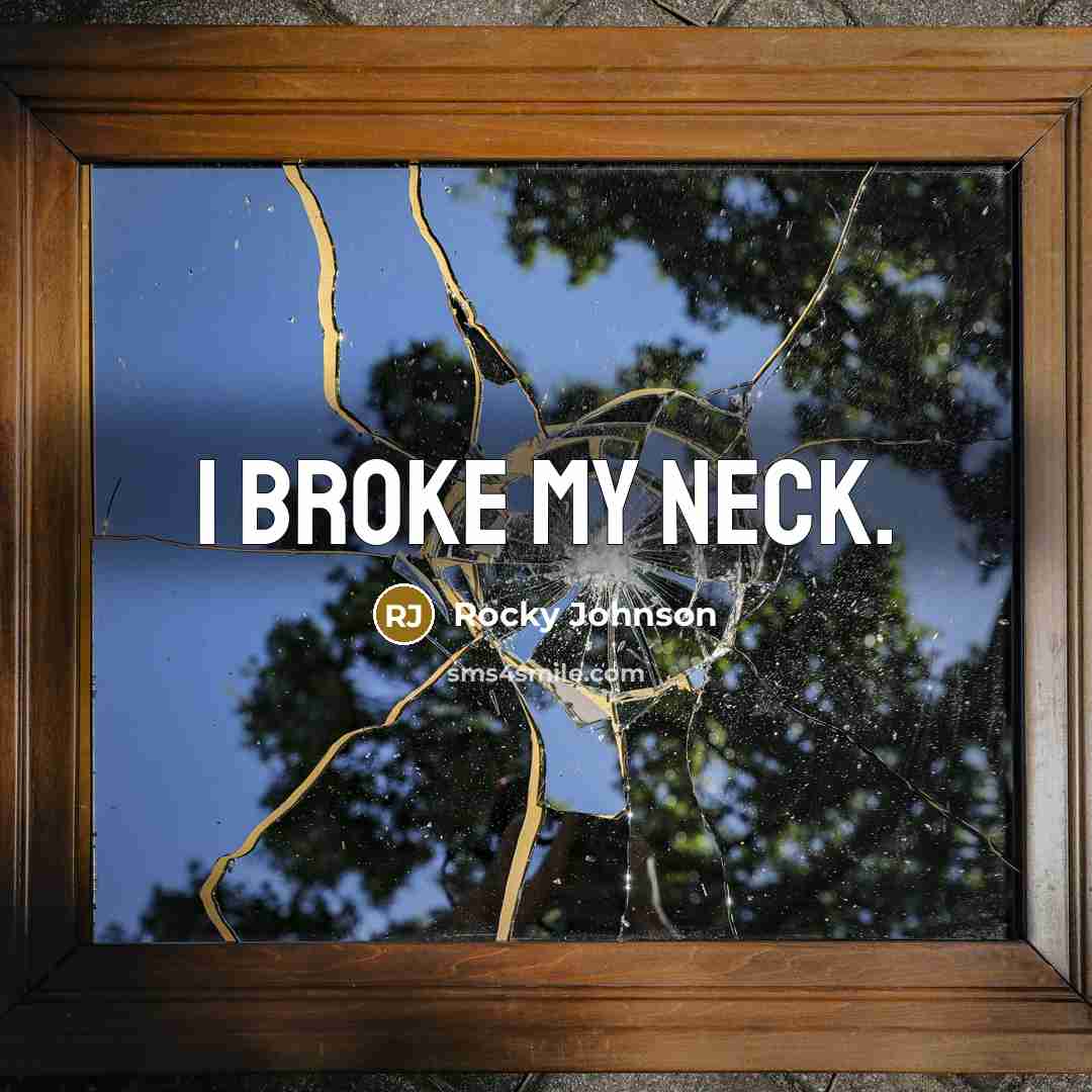 “I broke my neck.” quote by Rocky Johnson
