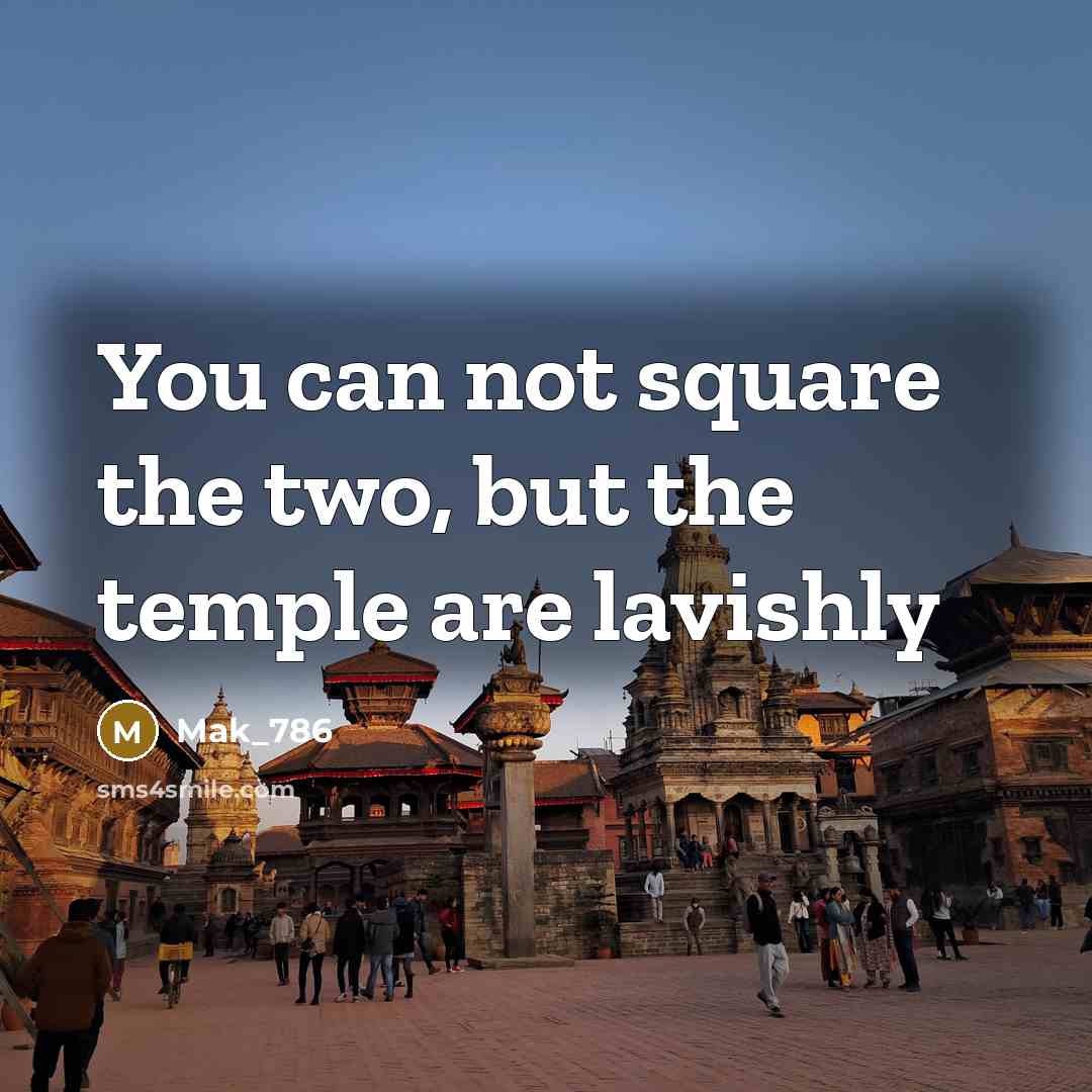 “You can not square the two, but the temple are lavishly” quote by Mak_786