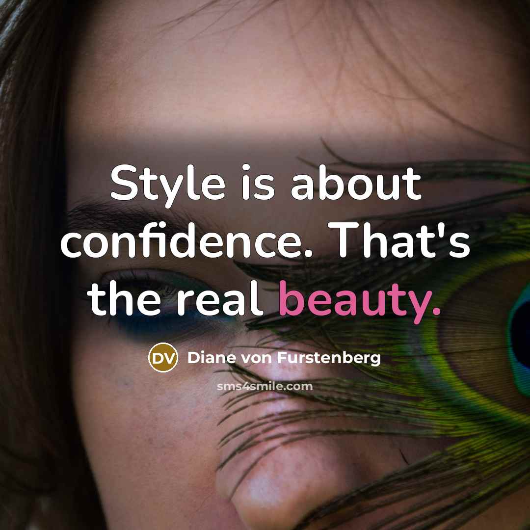 “Style is about confidence. That's the real beauty.” quote by Diane von Furstenberg