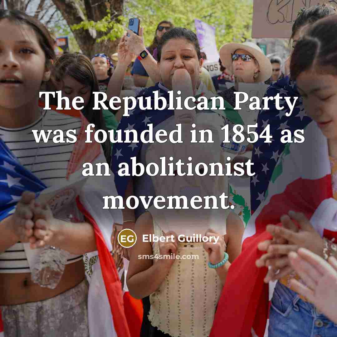 “The Republican Party was founded in 1854 as an abolitionist movement.” quote by Elbert Guillory