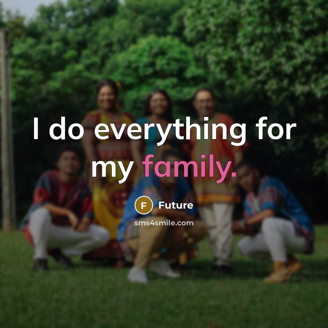 “I do everything for my family.” quote by Future