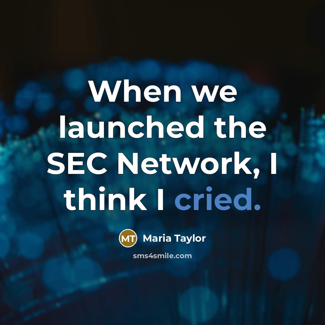 “When we launched the SEC Network, I think I cried.” quote by Maria Taylor