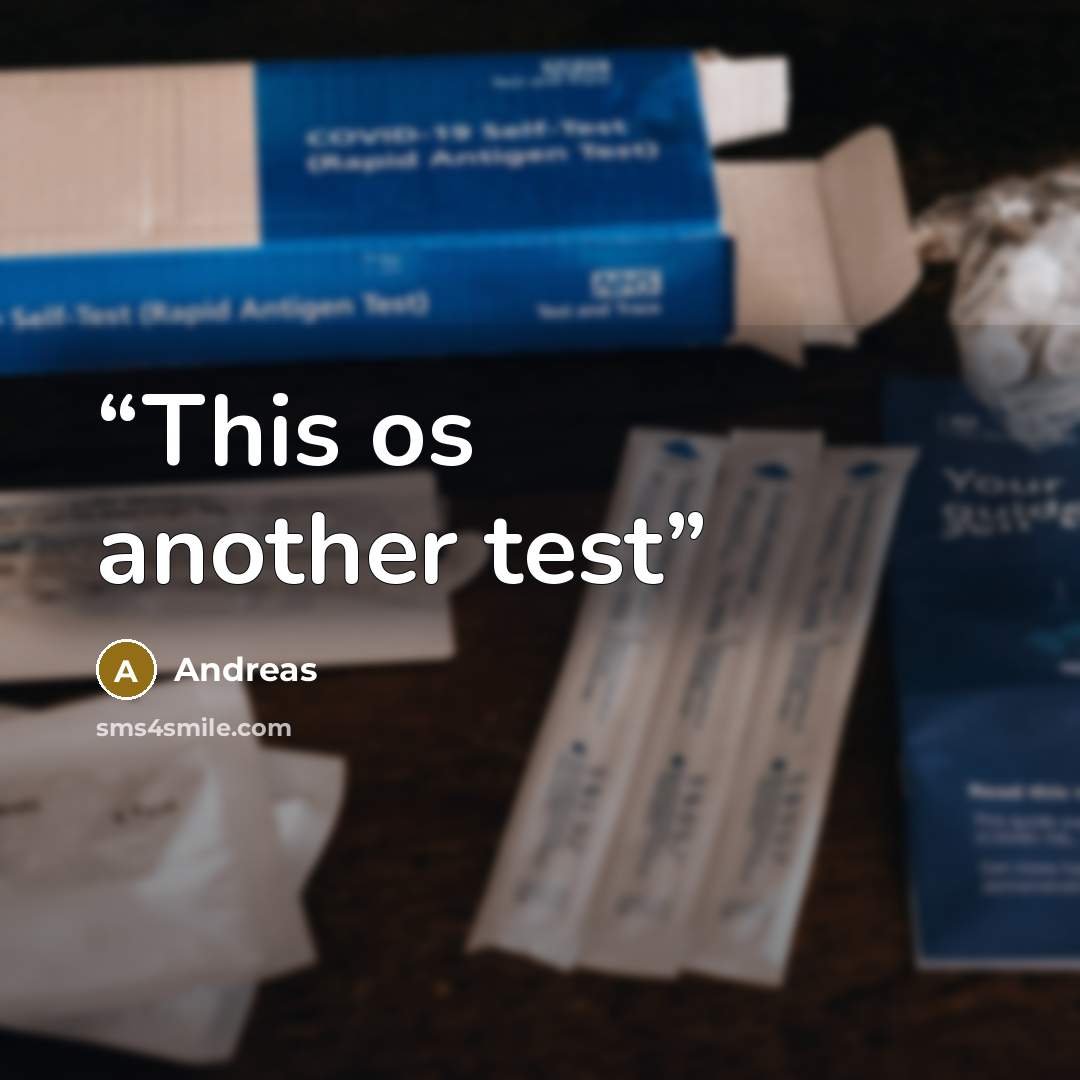 “This os another test” quote by Andreas