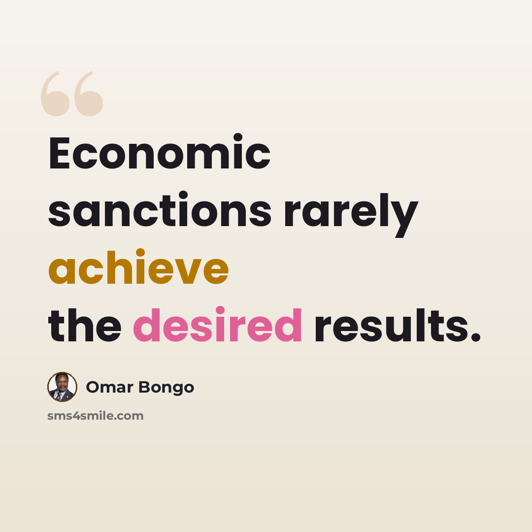 “Economic sanctions rarely achieve the desired results.” quote by Omar Bongo