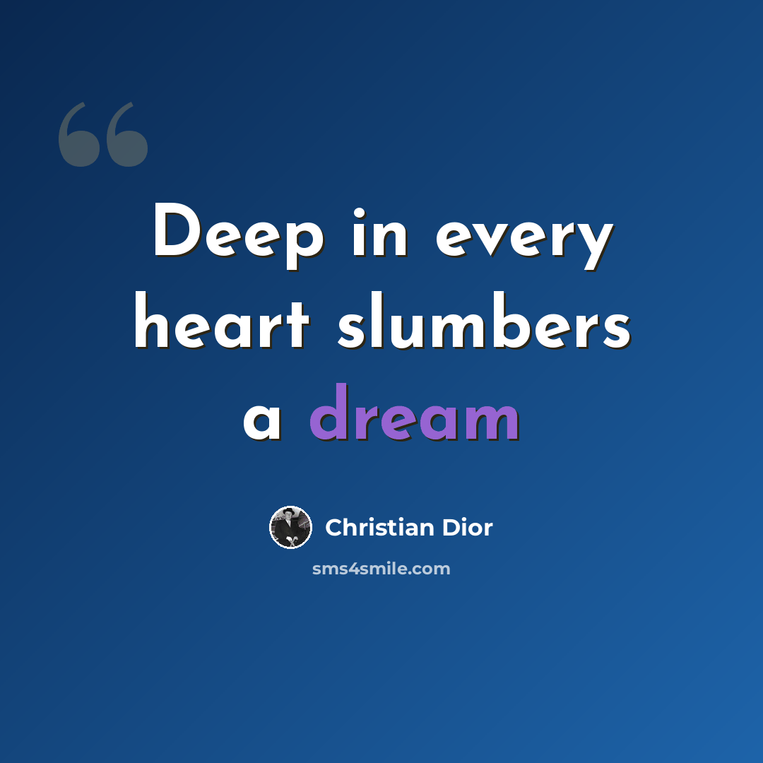 “Deep in every heart slumbers a dream” quote by Christian Dior