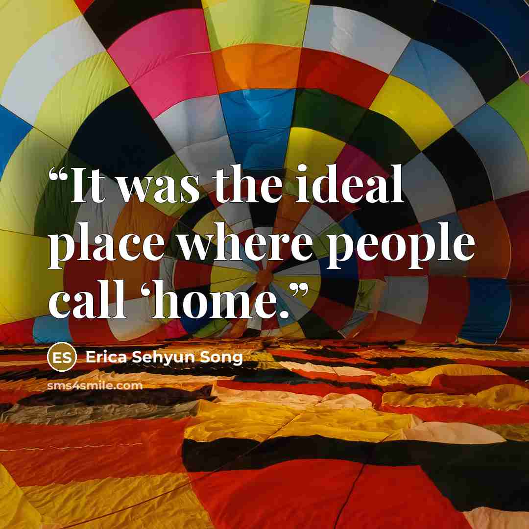 “It was the ideal place where people call ‘home.” quote by Erica Sehyun Song