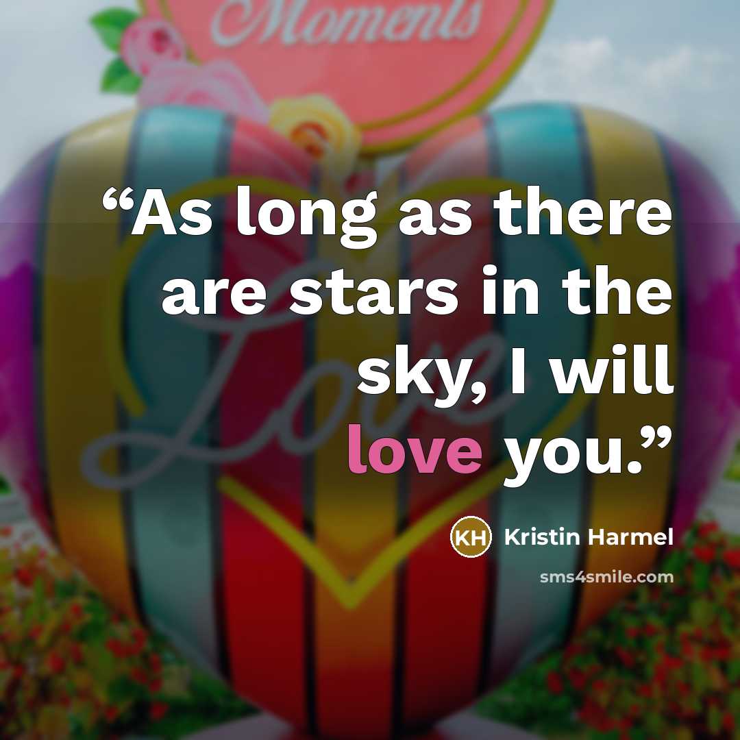 “As long as there are stars in the sky, I will love you.” quote by Kristin Harmel