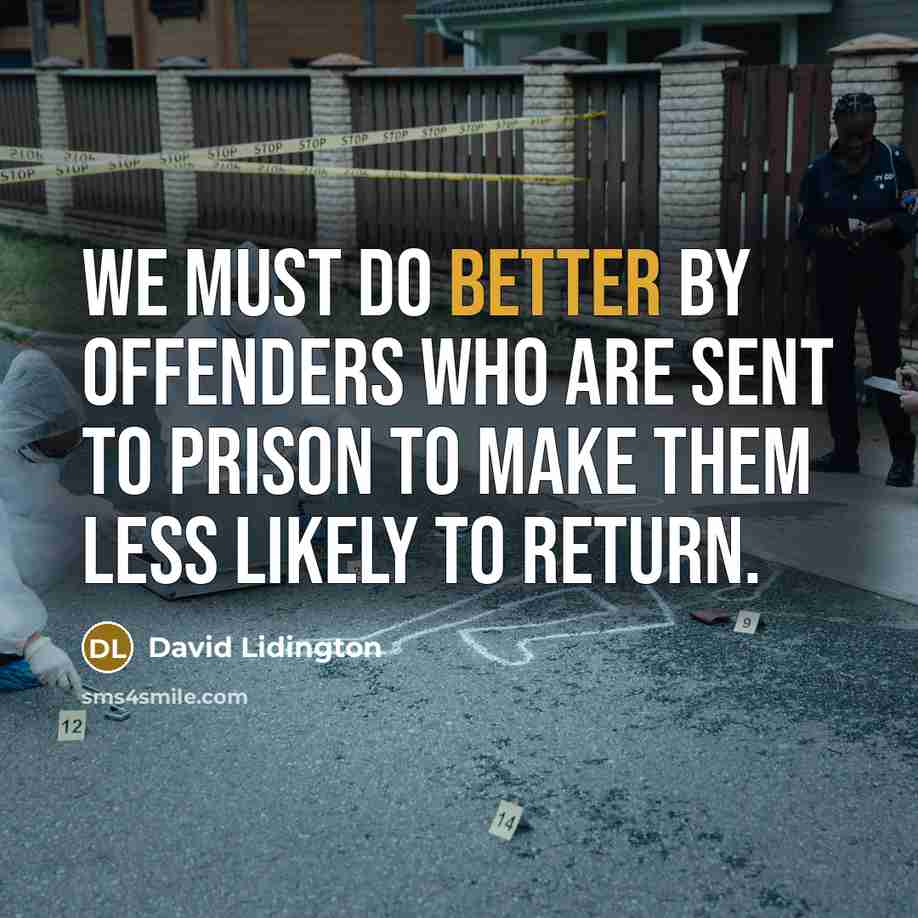 “We must do better by offenders who are sent to prison to make them less likely to return.” quote by David Lidington