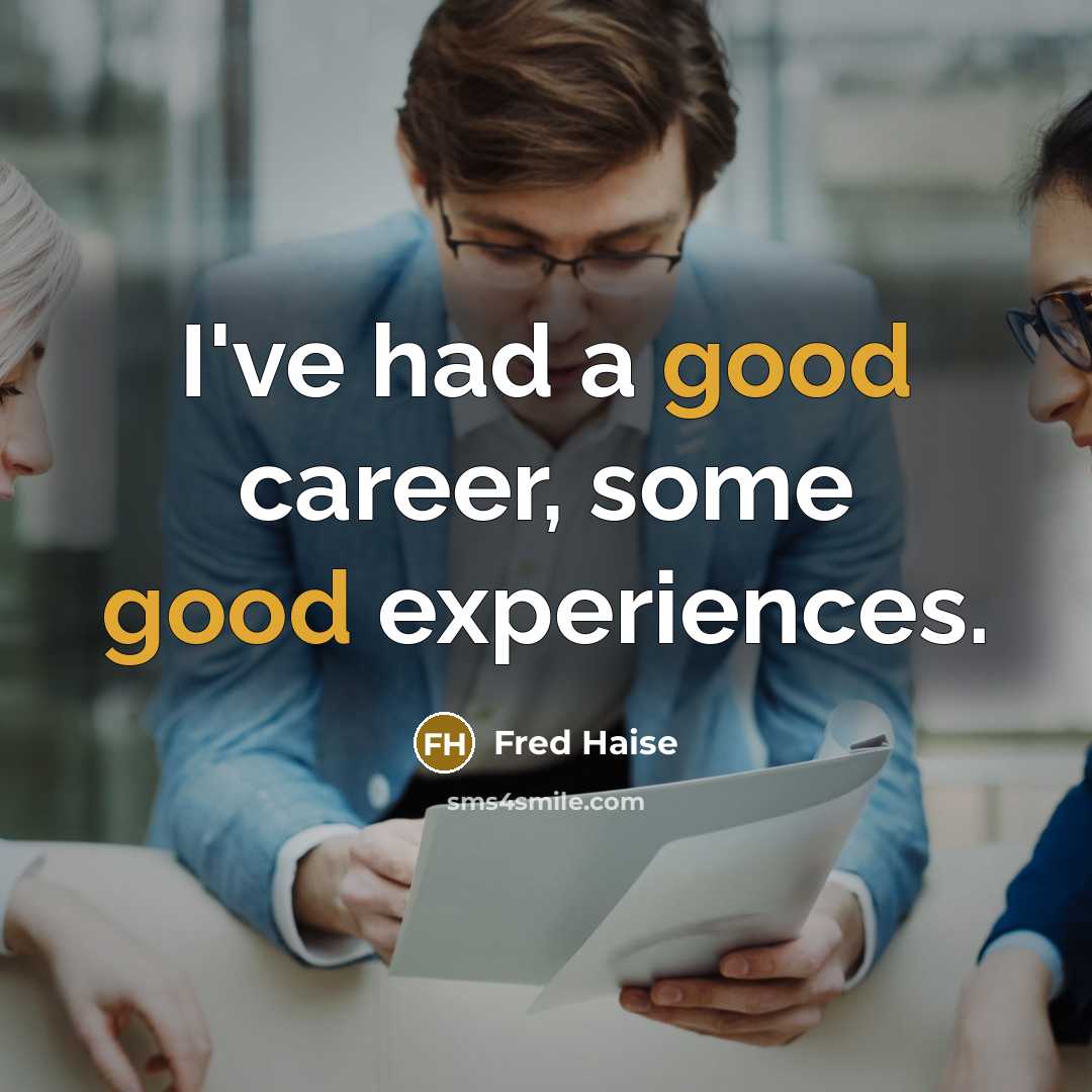 “I've had a good career, some good experiences.” quote by Fred Haise