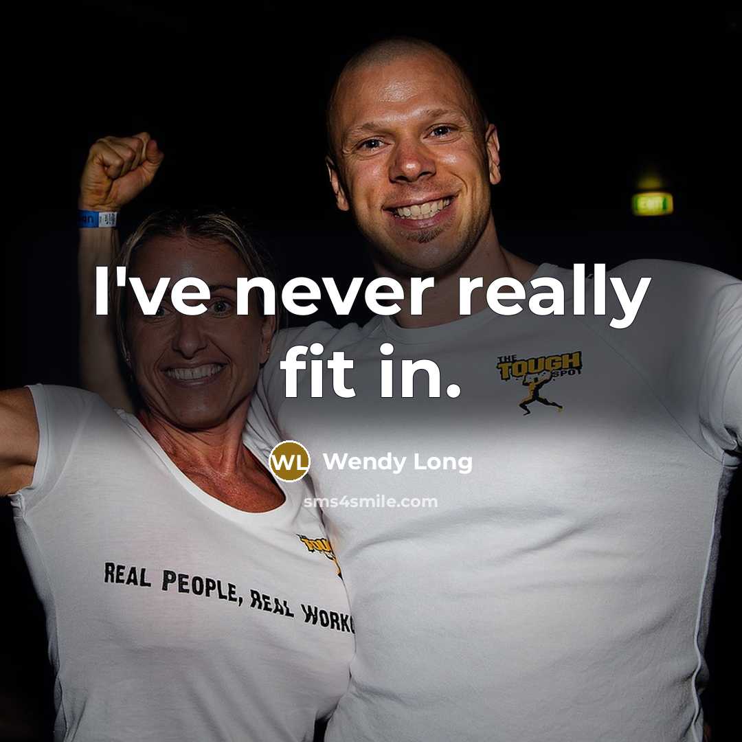 “I've never really fit in.” quote by Wendy Long