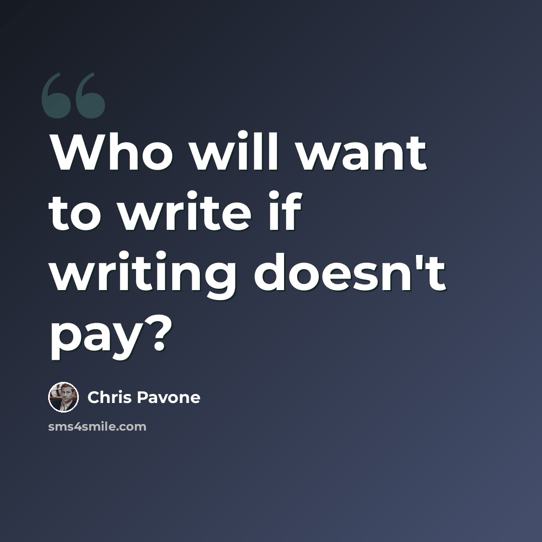 “Who will want to write if writing doesn't pay?” quote by Chris Pavone