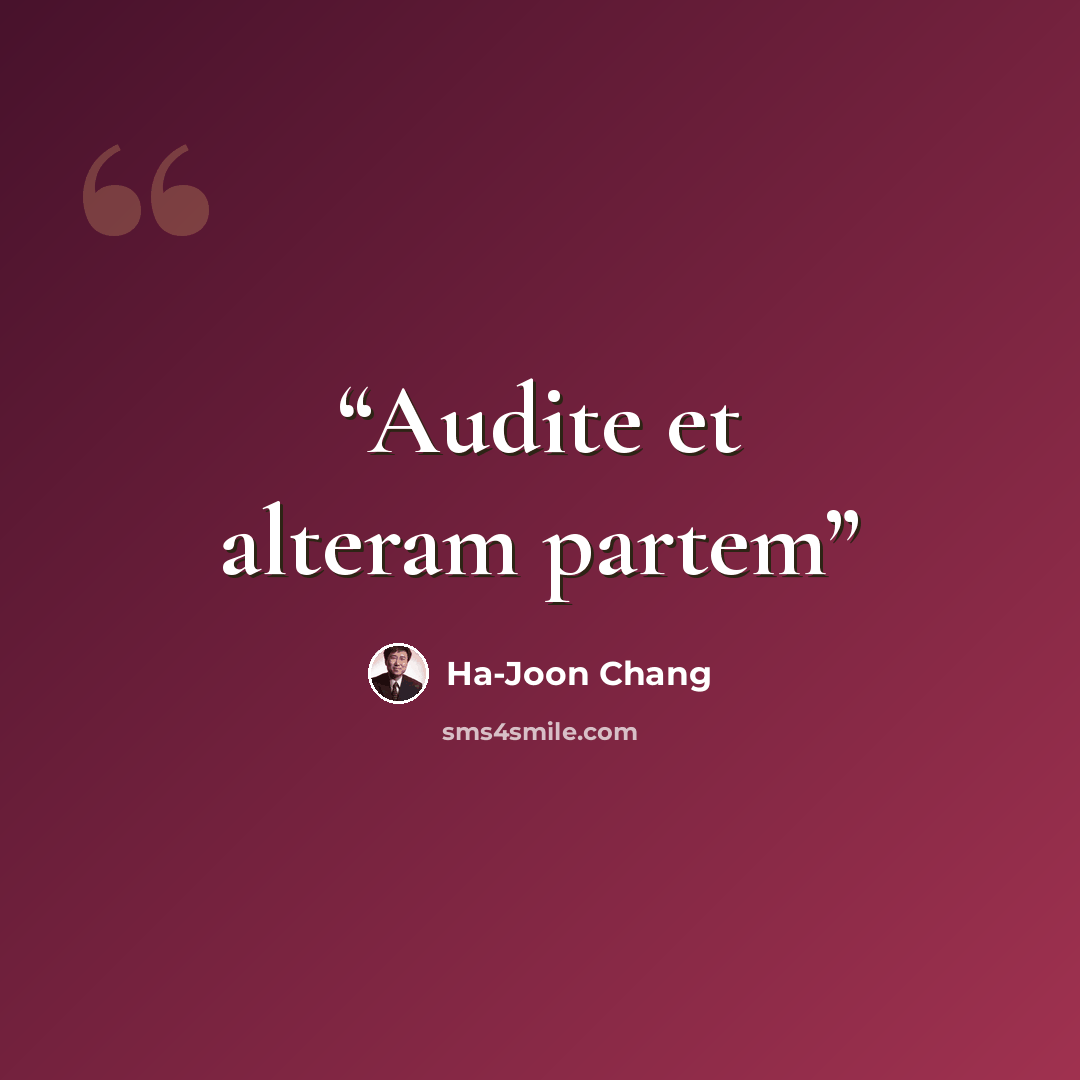 “Audite et alteram partem” quote by Ha-Joon Chang