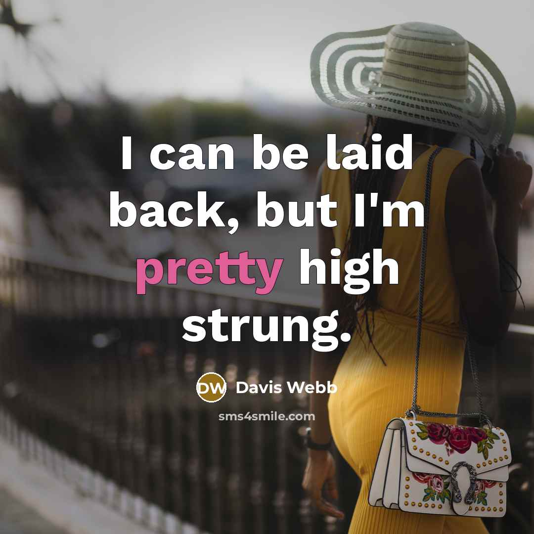 “I can be laid back, but I'm pretty high strung.” quote by Davis Webb
