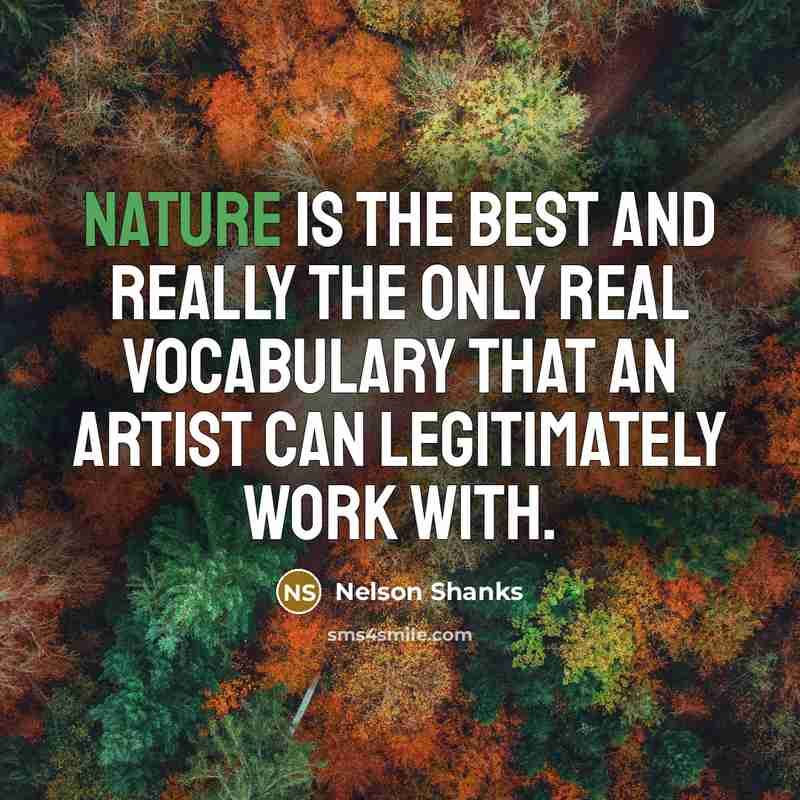 “Nature is the best and really the only real vocabulary that an artist can legitimately work with.” quote by Nelson Shanks