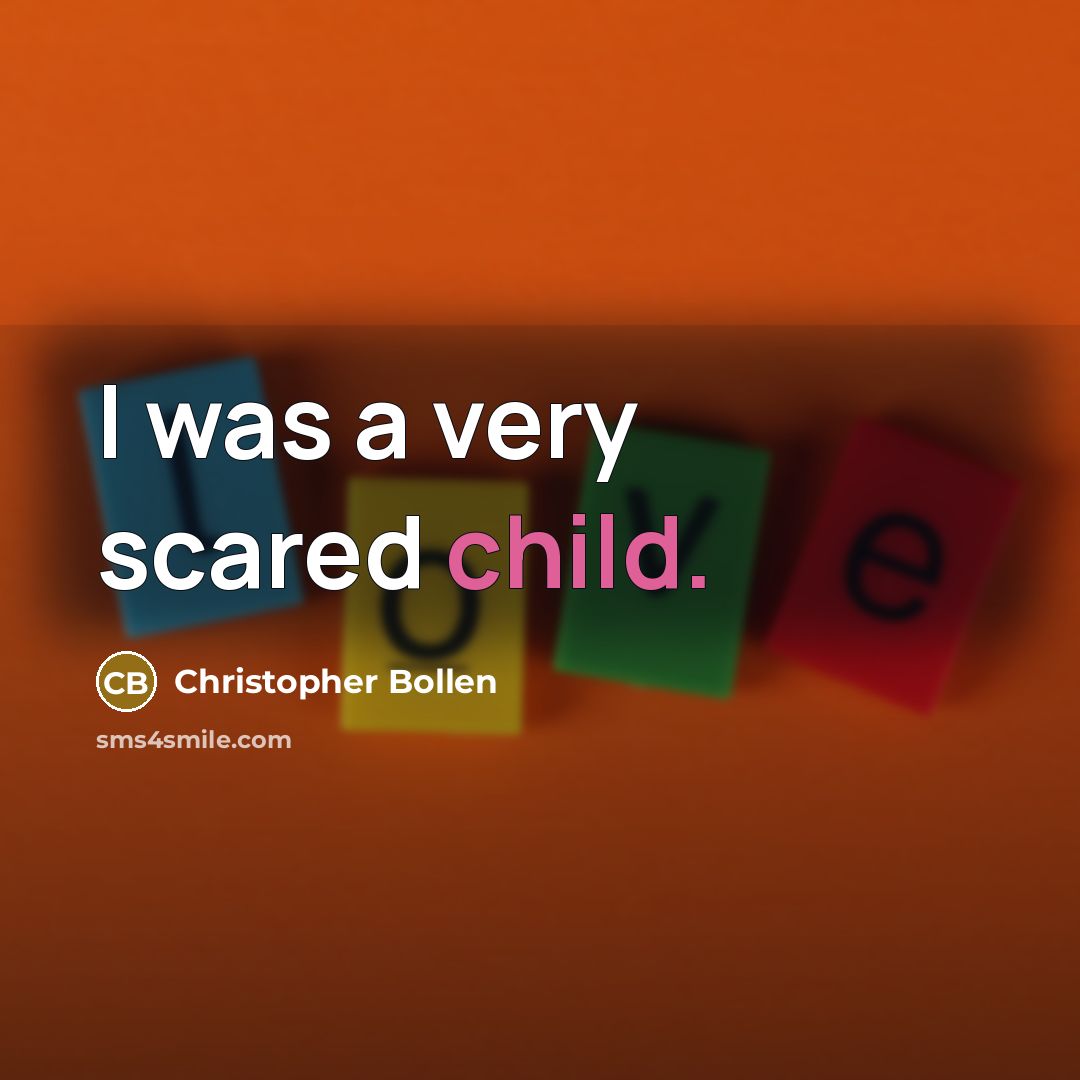 “I was a very scared child.” quote by Christopher Bollen