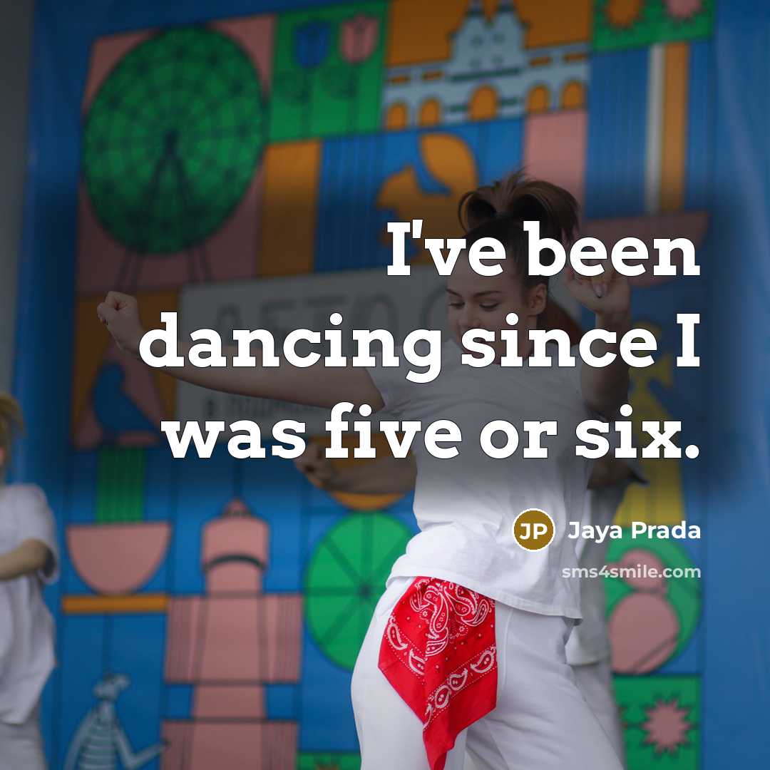 “I've been dancing since I was five or six.” quote by Jaya Prada