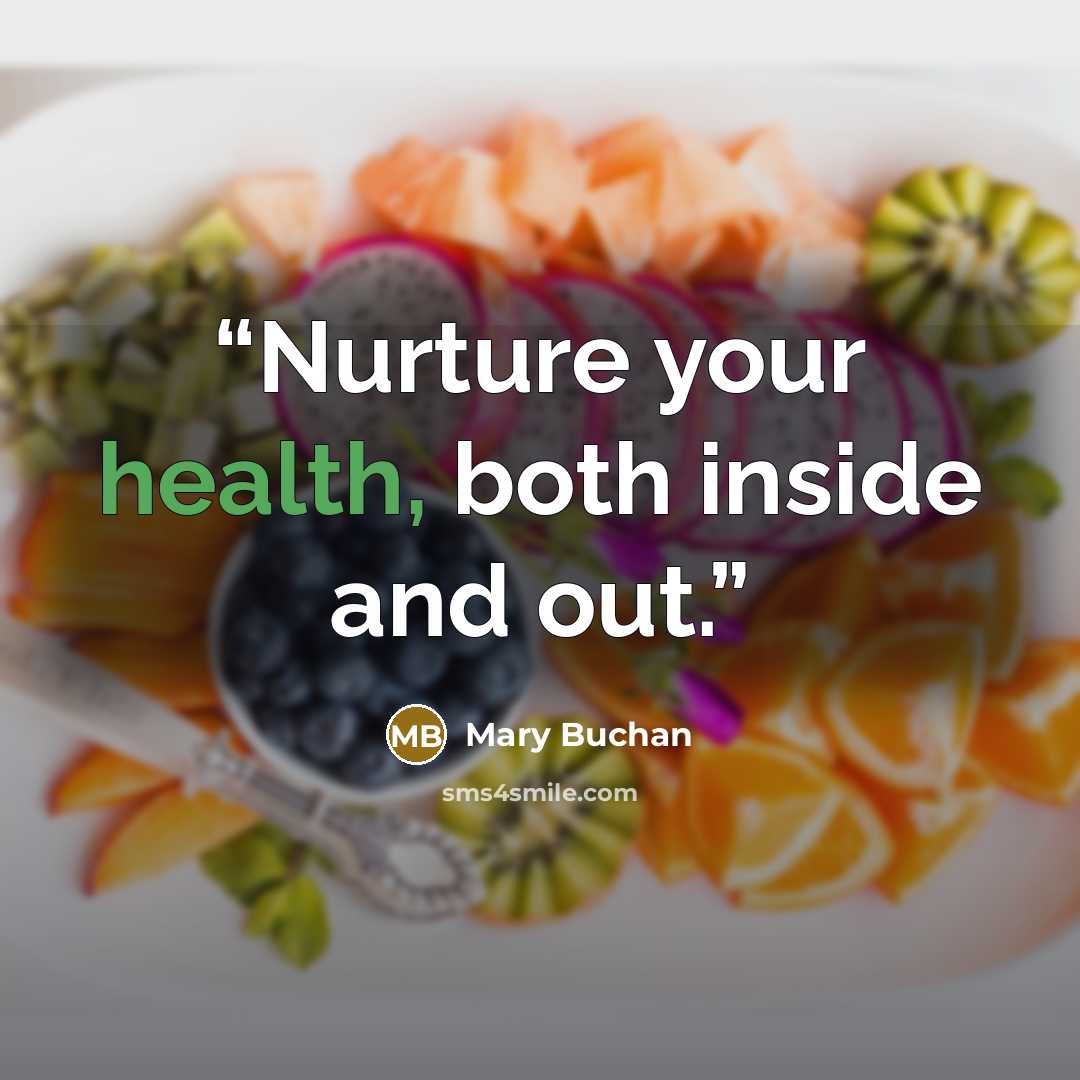 “Nurture your health, both inside and out.” quote by Mary Buchan