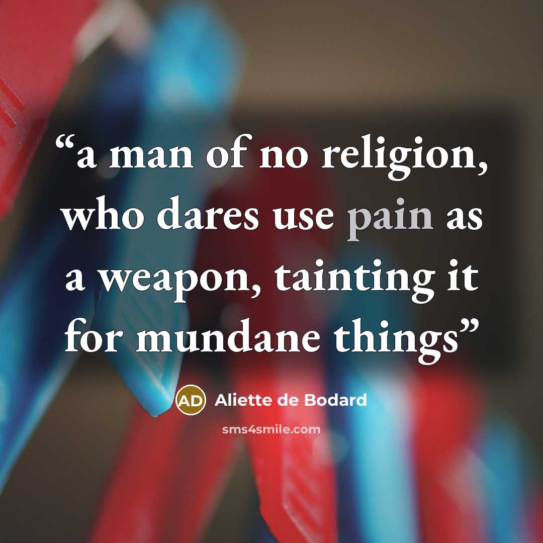 “a man of no religion, who dares use pain as a weapon, tainting it for mundane things” quote by Aliette de Bodard