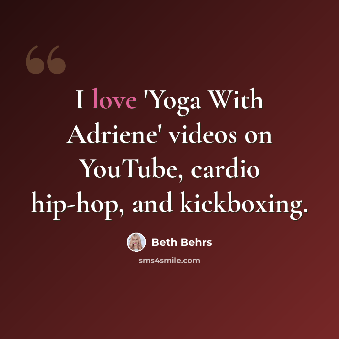 “I love 'Yoga With Adriene' videos on YouTube, cardio hip-hop, and kickboxing.” quote by Beth Behrs