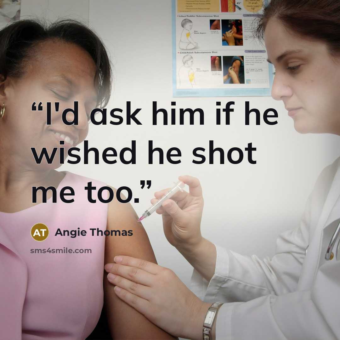 “I'd ask him if he wished he shot me too.” quote by Angie Thomas