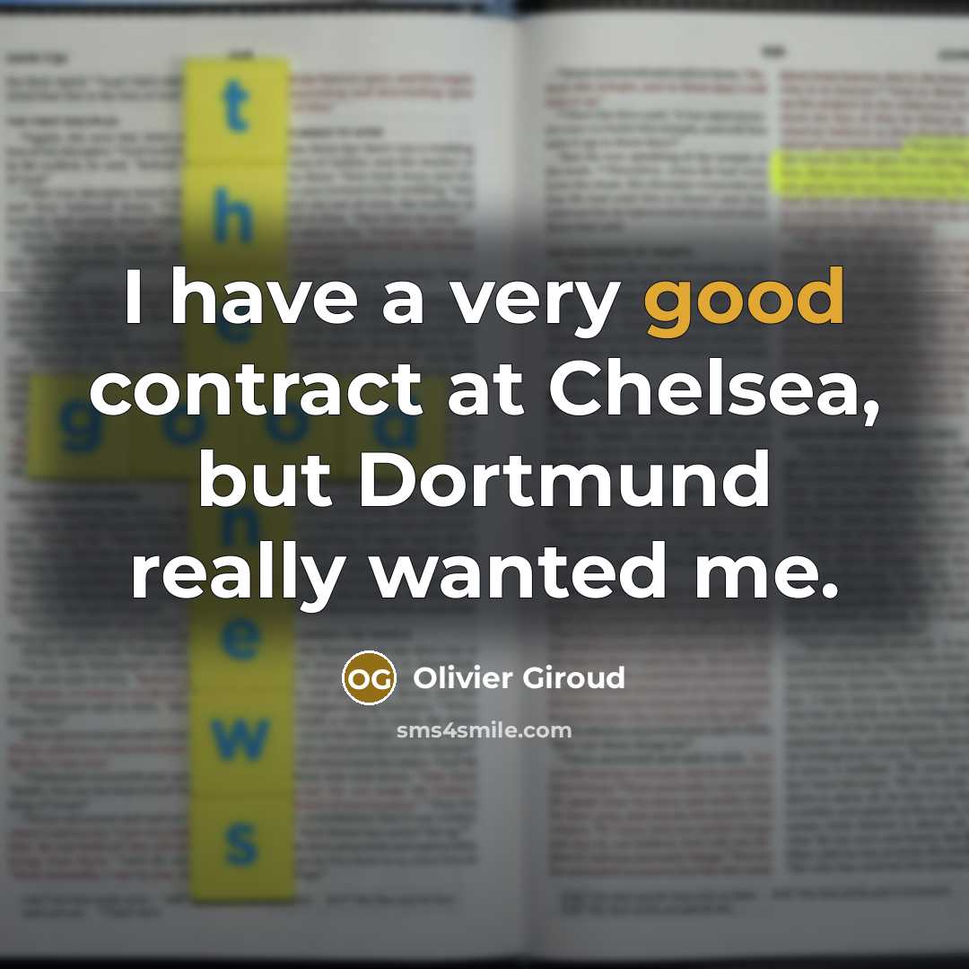 “I have a very good contract at Chelsea, but Dortmund really wanted me.” quote by Olivier Giroud