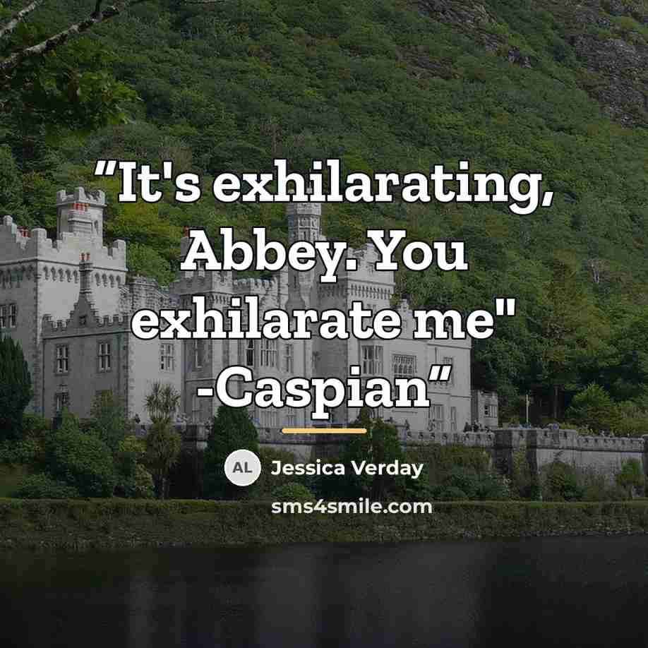 “It's exhilarating, Abbey. You exhilarate me" -Caspian” quote by Jessica Verday