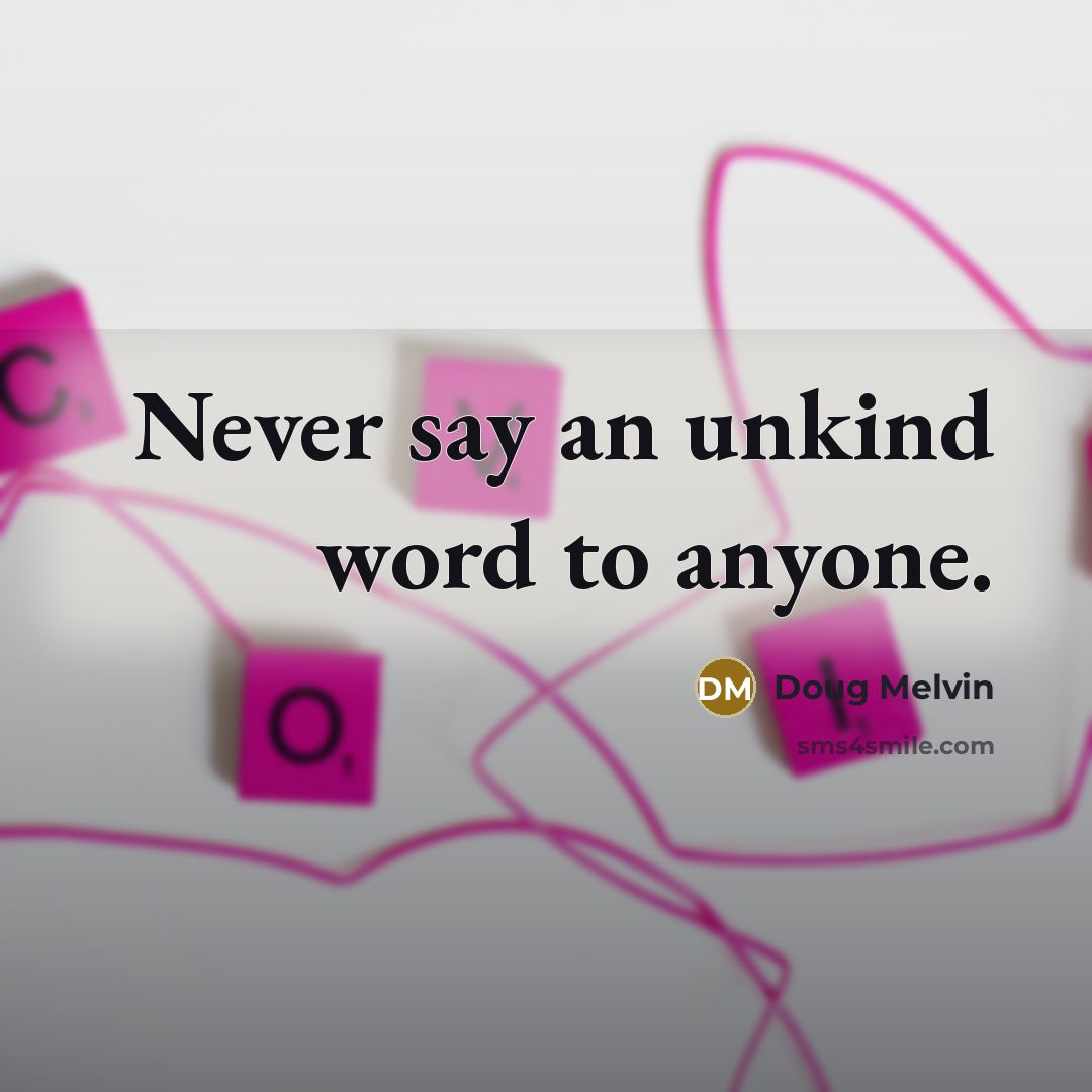 “Never say an unkind word to anyone.” quote by Doug Melvin