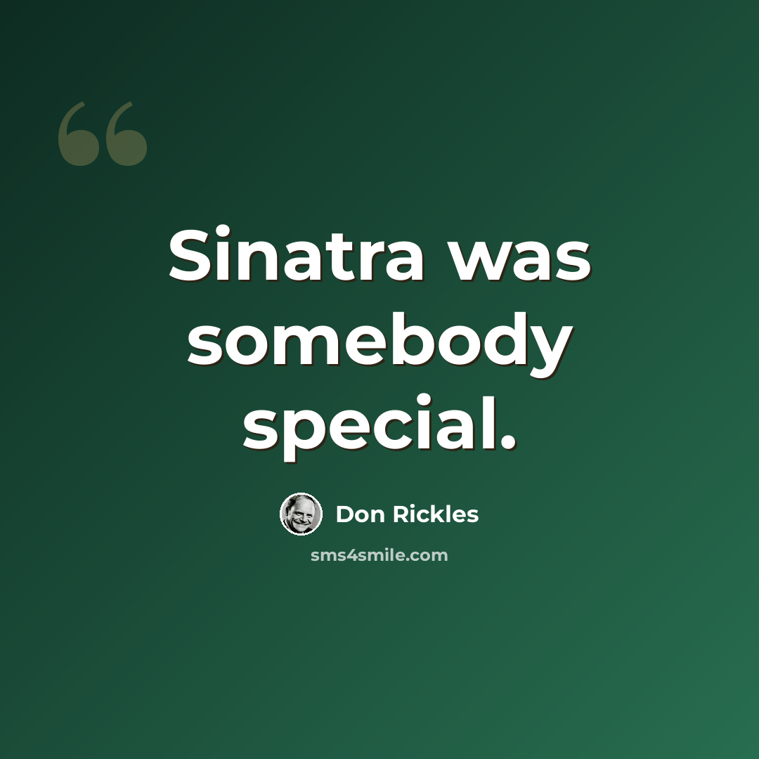 “Sinatra was somebody special.” quote by Don Rickles