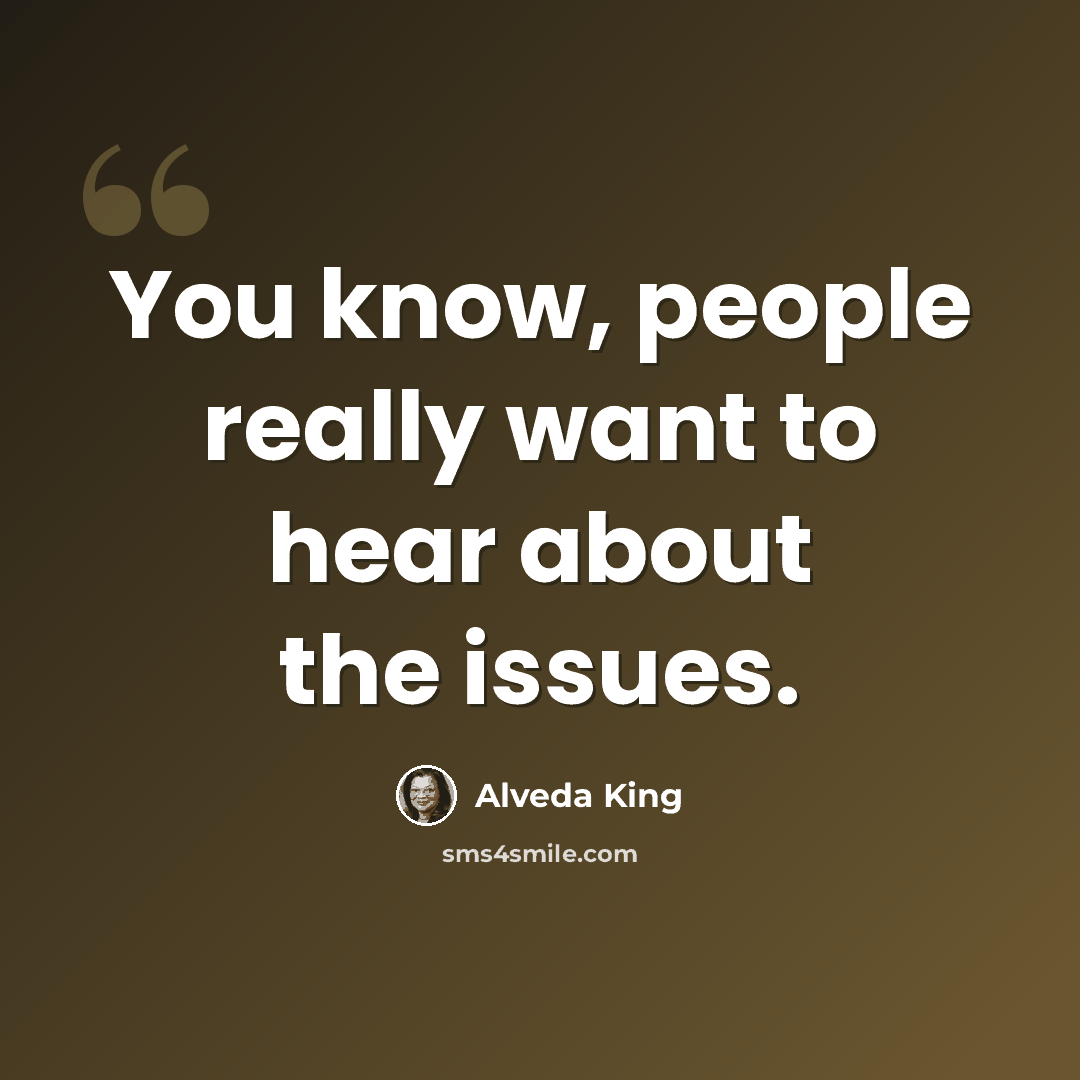 “You know, people really want to hear about the issues.” quote by Alveda King