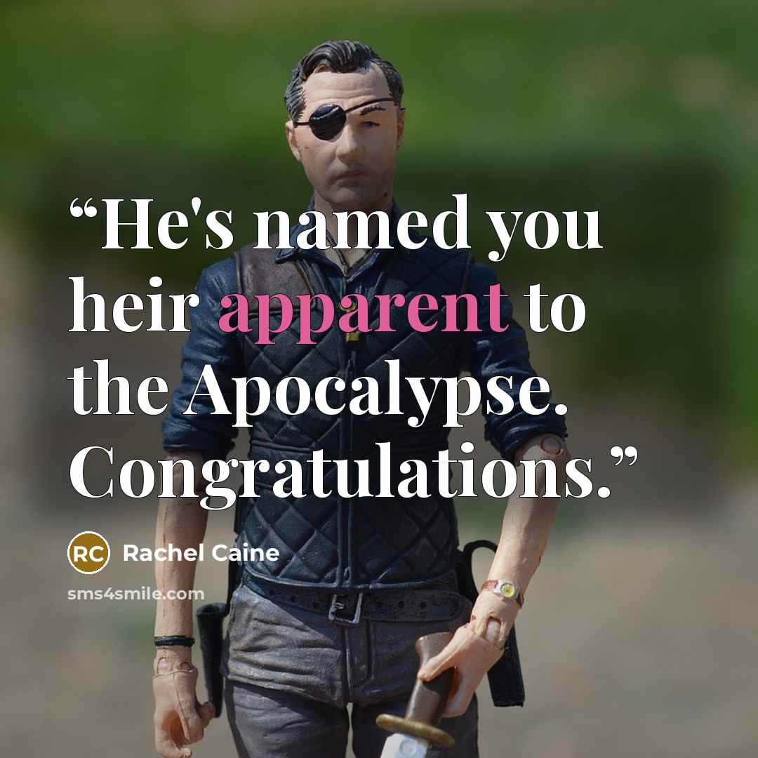 “He's named you heir apparent to the Apocalypse. Congratulations.” quote by Rachel Caine