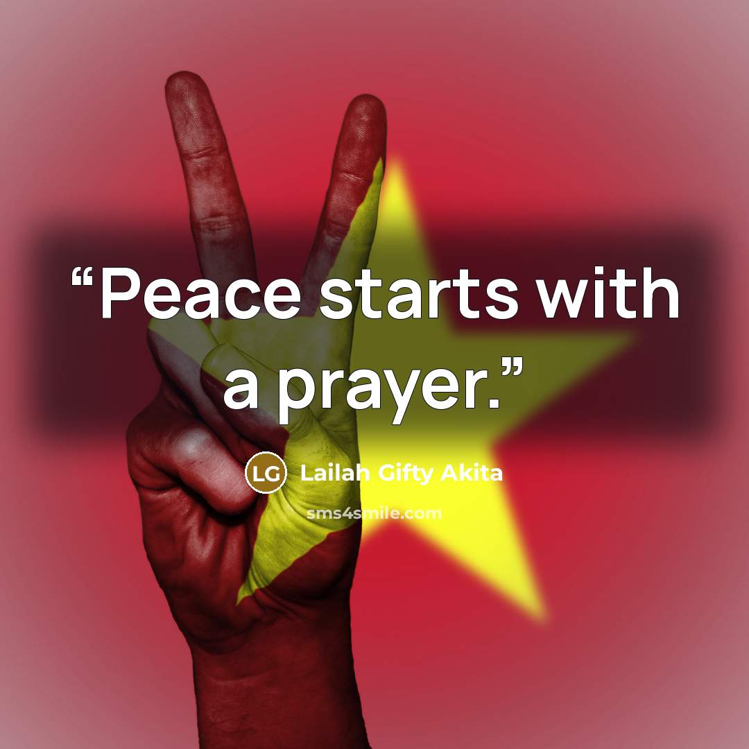 “Peace starts with a prayer.” quote by Lailah Gifty Akita