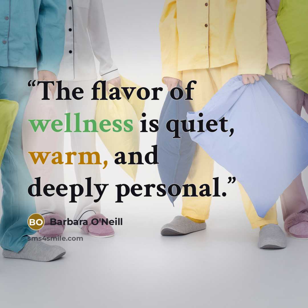 “The flavor of wellness is quiet, warm, and deeply personal.” quote by Barbara O'Neill