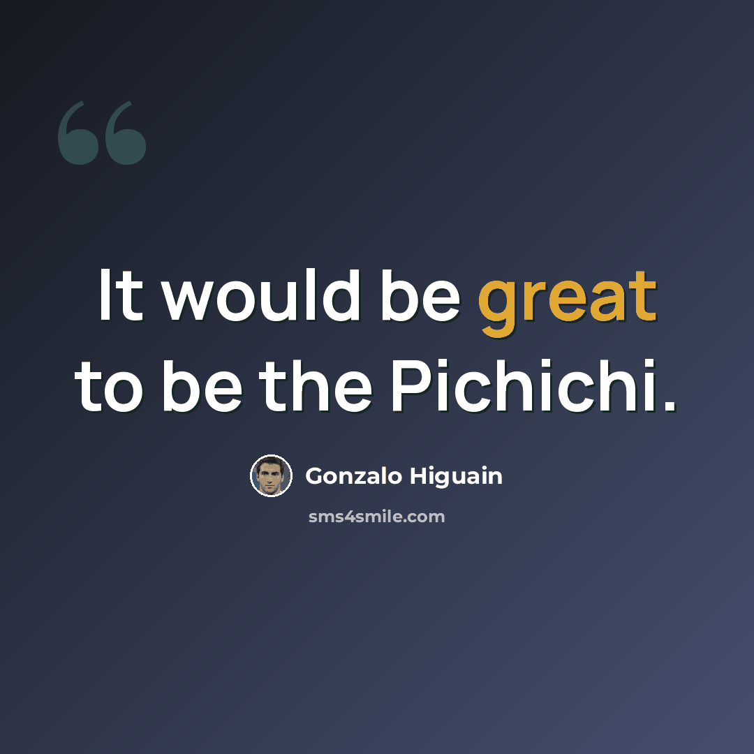 “It would be great to be the Pichichi.” quote by Gonzalo Higuain
