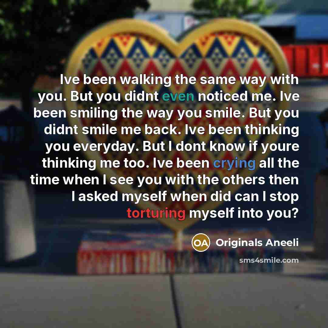 “Ive been walking the same way with you. But you didnt even noticed me. Ive been smiling the way you smile. But you didnt smile me back. Ive been thinking you everyday. But I dont know if youre thinking me too. Ive been crying all the time when I see you with the others then I asked myself when did…” quote by Originals Aneeli