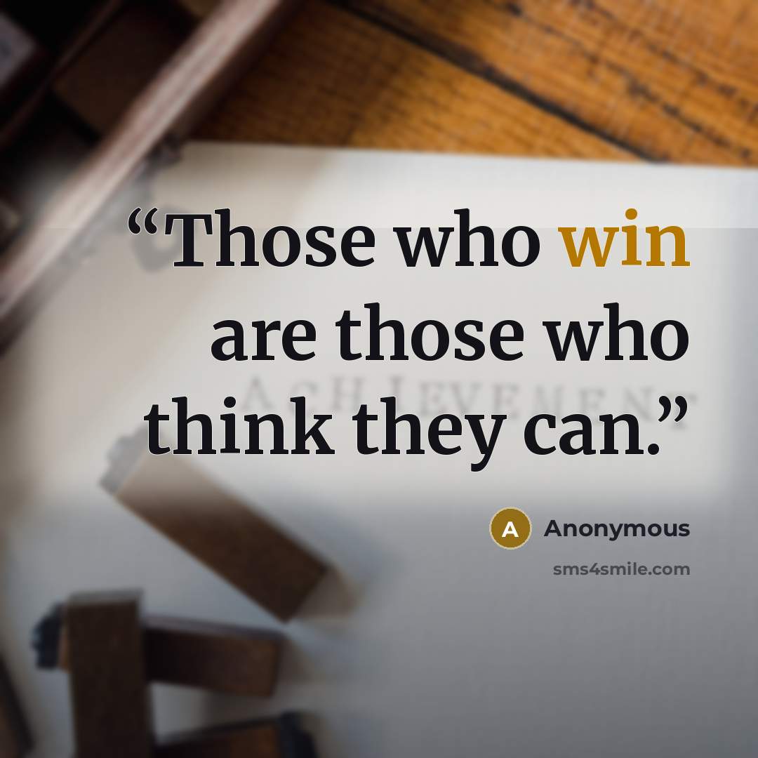 “Those who win are those who think they can.” quote by Anonymous
