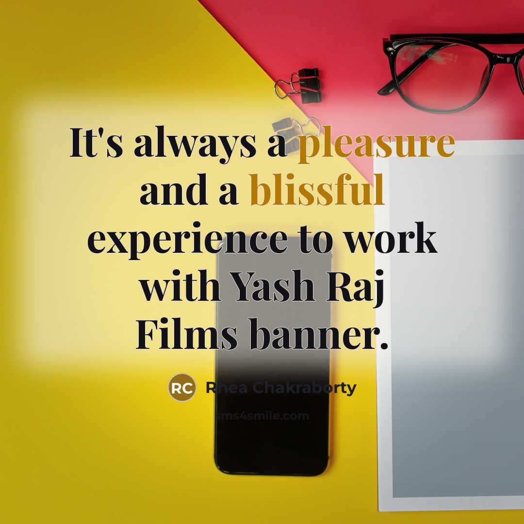 “It's always a pleasure and a blissful experience to work with Yash Raj Films banner.” quote by Rhea Chakraborty