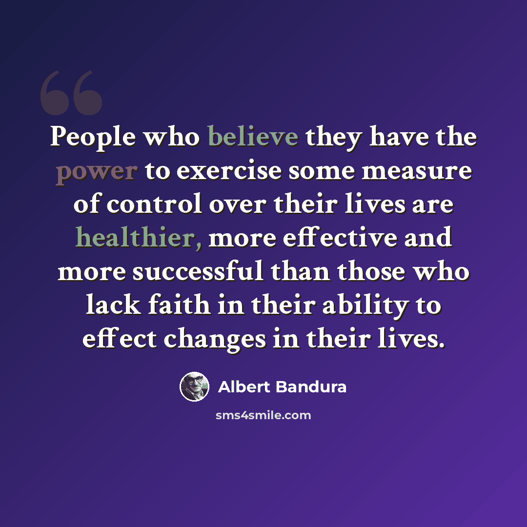 “People who believe they have the power to exercise some measure of control over their lives are healthier, more effective and more successful than those who lack faith in their ability to effect changes in their lives.” quote by Albert Bandura