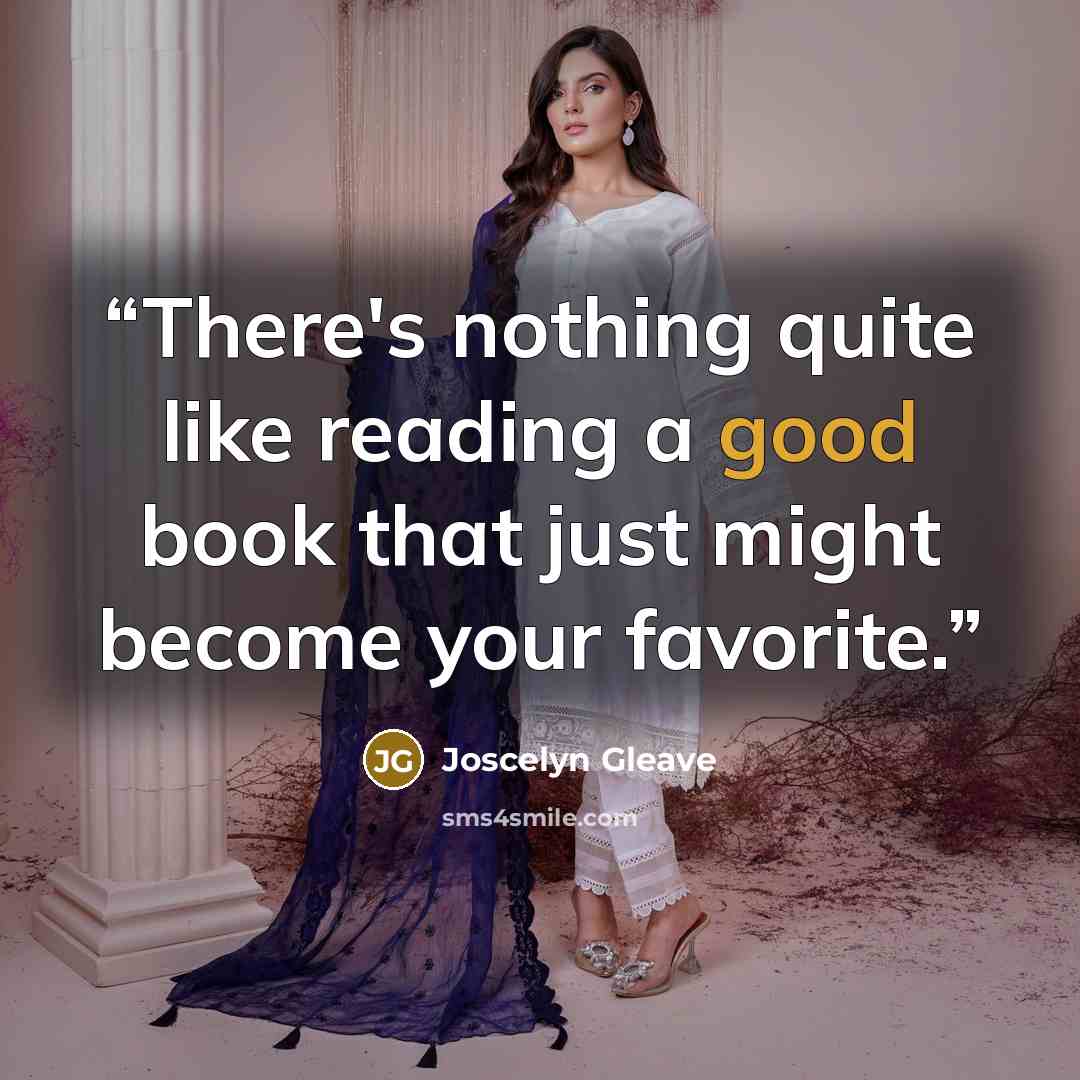 “There's nothing quite like reading a good book that just might become your favorite.” quote by Joscelyn Gleave