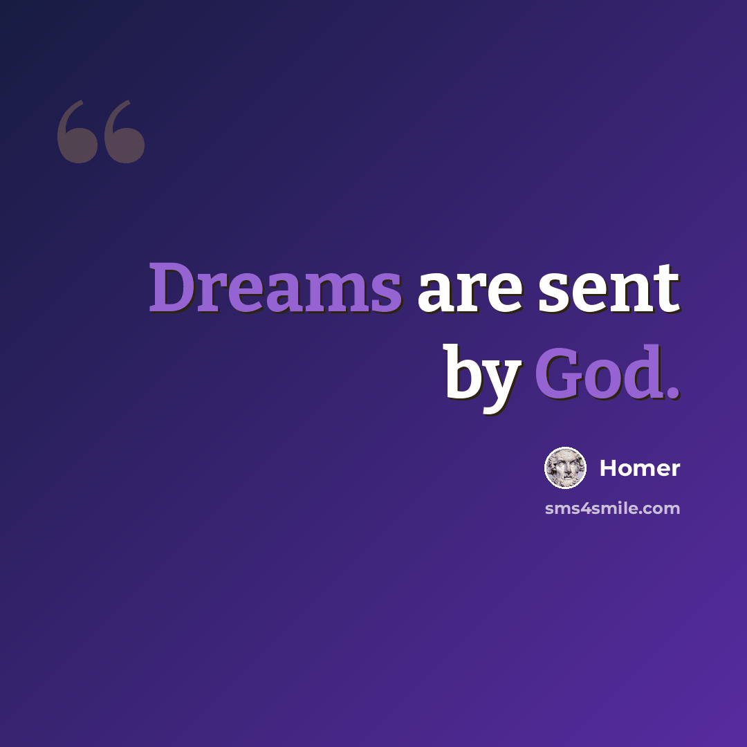 “Dreams are sent by God.” quote by Homer