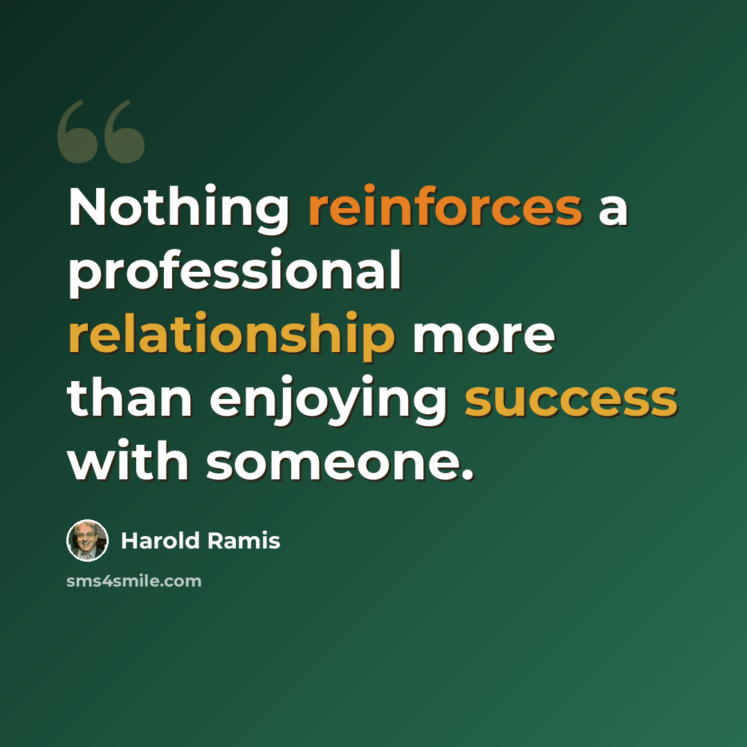 “Nothing reinforces a professional relationship more than enjoying success with someone.” quote by Harold Ramis