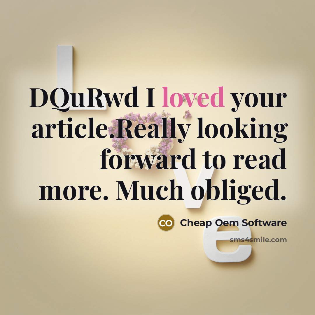 “DQuRwd I loved your article.Really looking forward to read more. Much obliged.” quote by Cheap Oem Software