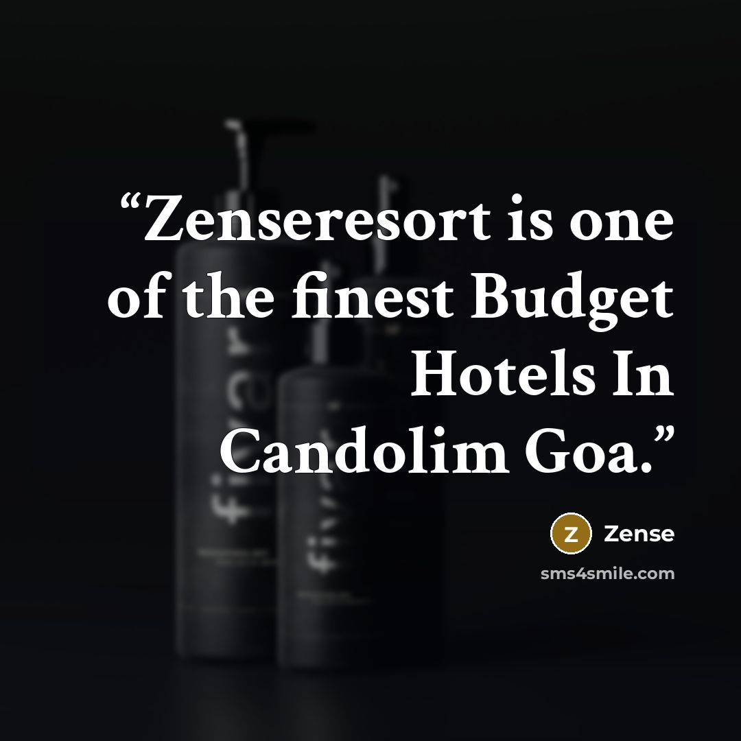 “Zenseresort is one of the finest Budget Hotels In Candolim Goa.” quote by Zense