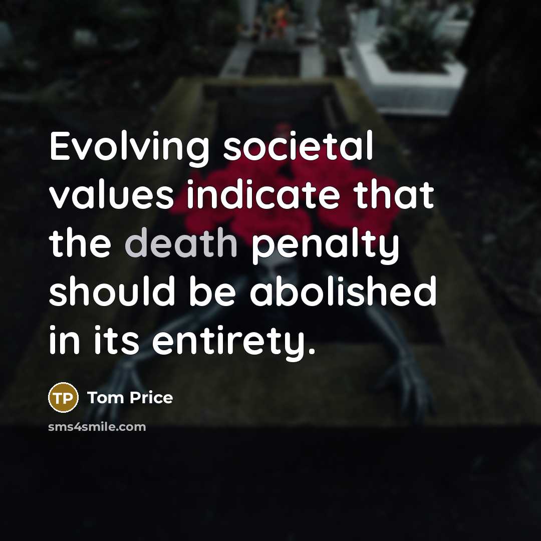“Evolving societal values indicate that the death penalty should be abolished in its entirety.” quote by Tom Price