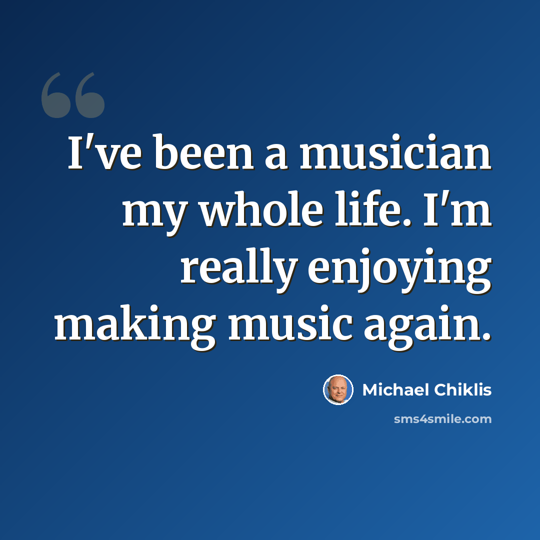 “I've been a musician my whole life. I'm really enjoying making music again.” quote by Michael Chiklis