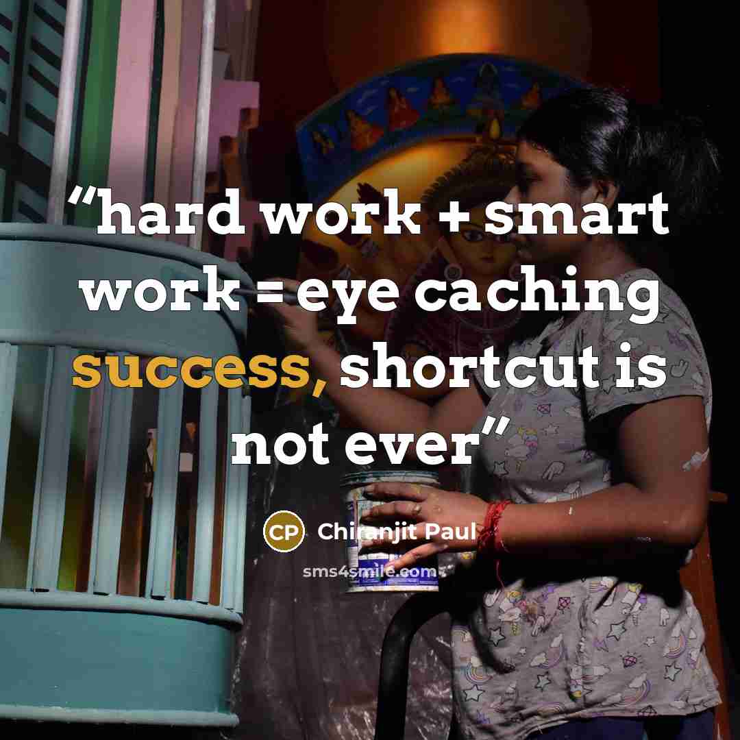 “hard work + smart work = eye caching success, shortcut is not ever” quote by Chiranjit Paul